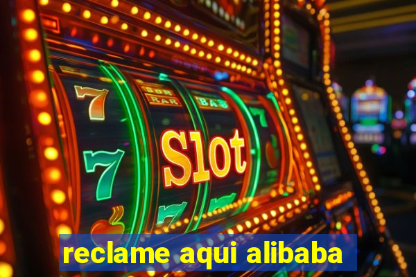 reclame aqui alibaba